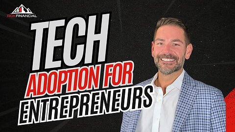 Tech Adoption for Entrepreneurs