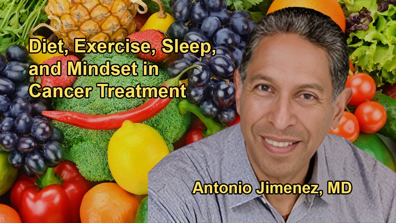 The Importance of Diet, Nutrition, Exercise, Sleep, and Mindset in Cancer Treatment