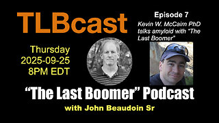 Thur 9/25 8PM EDT - Kevin W. McCairm PhD talks amyloid w/TLB |Ep 007| UNCUT