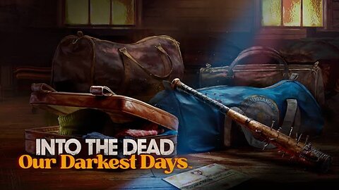 Into the Dead: Our Darkest Days Official Trailer