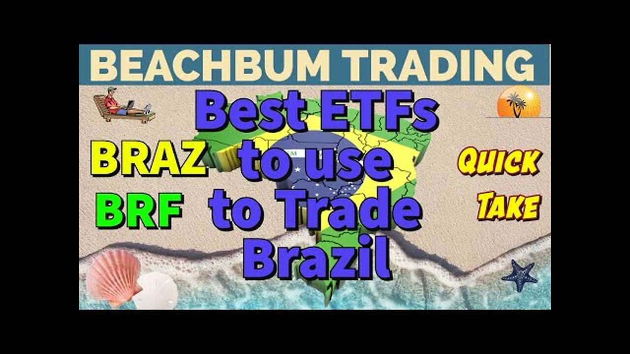 Best ETFs to use to Trade Brazil | BRAZ | BRF | Quick Take