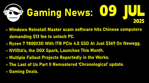 Gaming News | Windows Scams | Nvidia DGX Spark | Fallout | TLoU 2 | Deals | 09 JUL 2025
