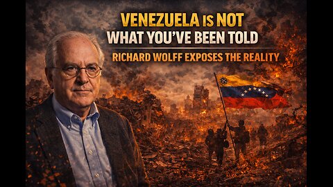 Venezuela Is NOT What You’ve Been Told — Richard Wolff Exposes the Reality