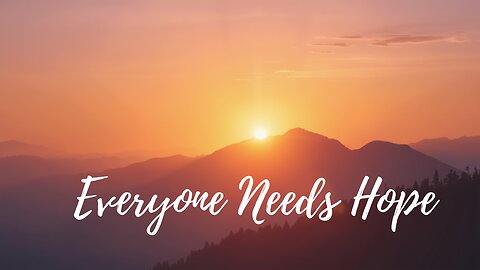 #131: Everyone Needs Hope