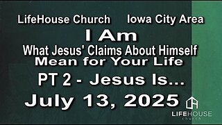 LifeHouse 071325–Andy Alexander “I Am” (PT2) Jesus Is...