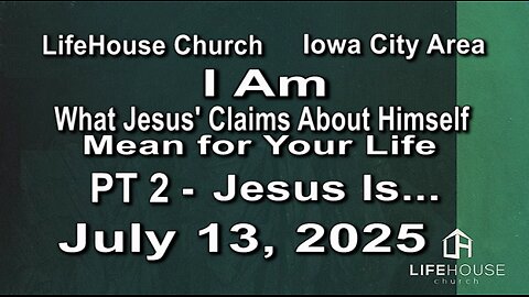 LifeHouse 071325–Andy Alexander “I Am” (PT2) Jesus Is...