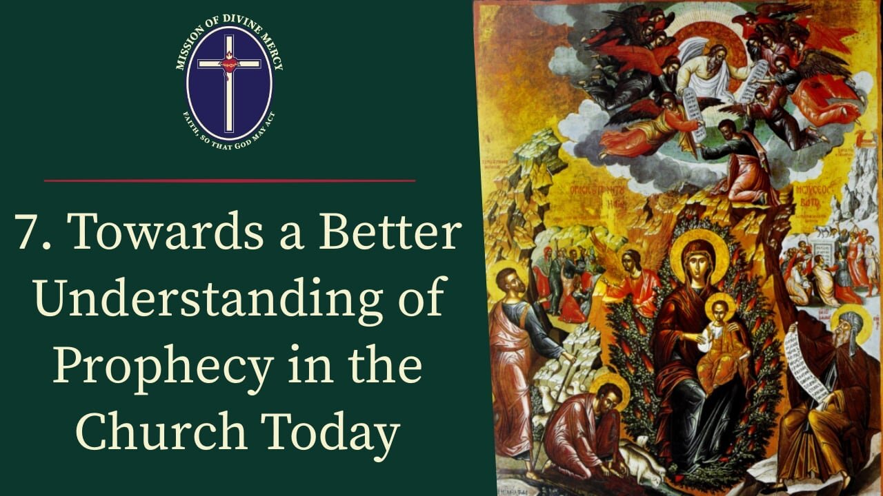 Prophecy in the Life of the Church – 7. Towards a Better Understanding – Reconquest Podcast #17