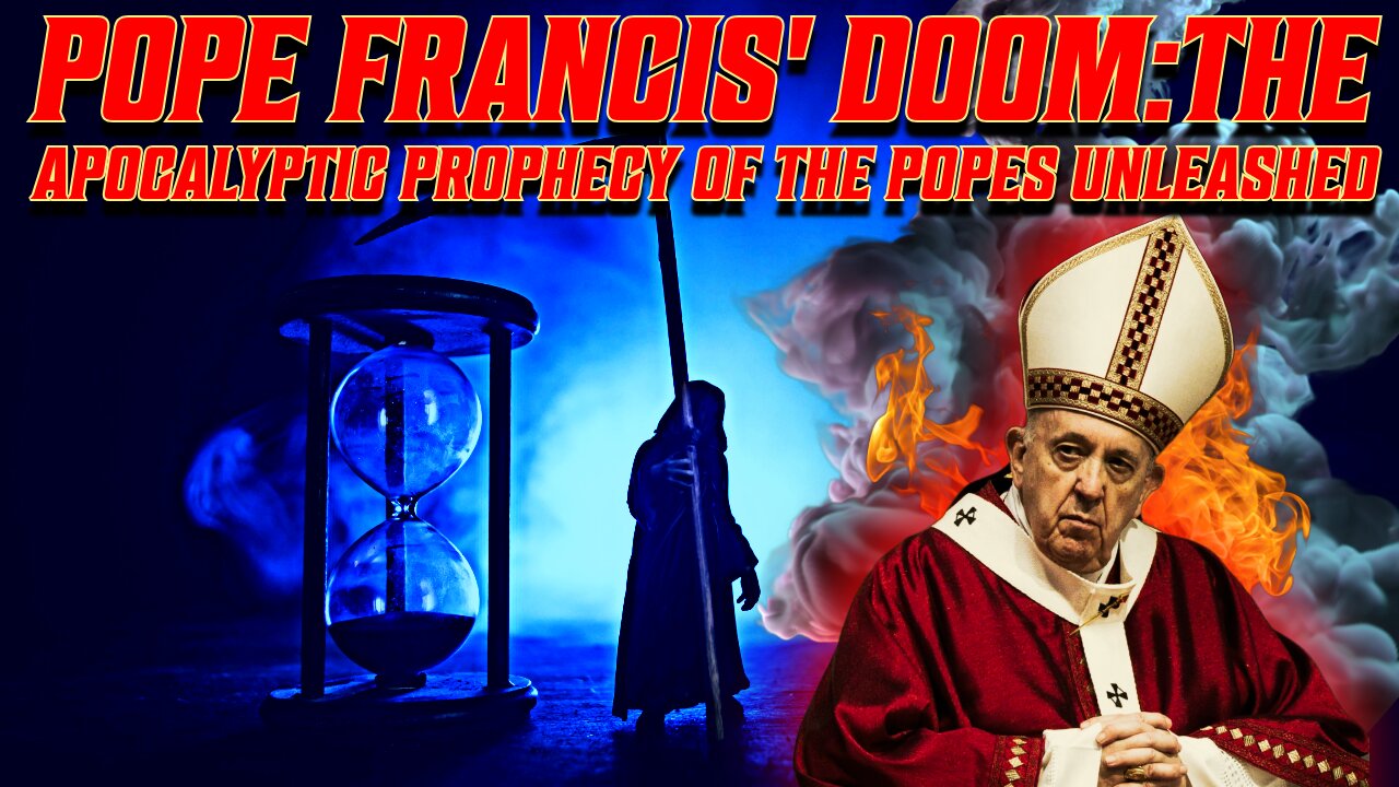 POPE FRANCIS' DOOM : THE APOCALYPTIC PROPHECY OF THE POPES