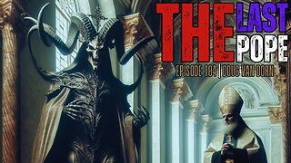 The Last Pope: Uncovering the Vatican’s Darkest Prophecies [HD FOILERS ONLY | PREVIEW]