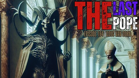 The Last Pope: Uncovering the Vatican’s Darkest Prophecies [HD FOILERS ONLY | PREVIEW]