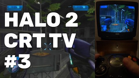 Halo 2 Walkthrough Part 3 (OG Xbox CRT TV)