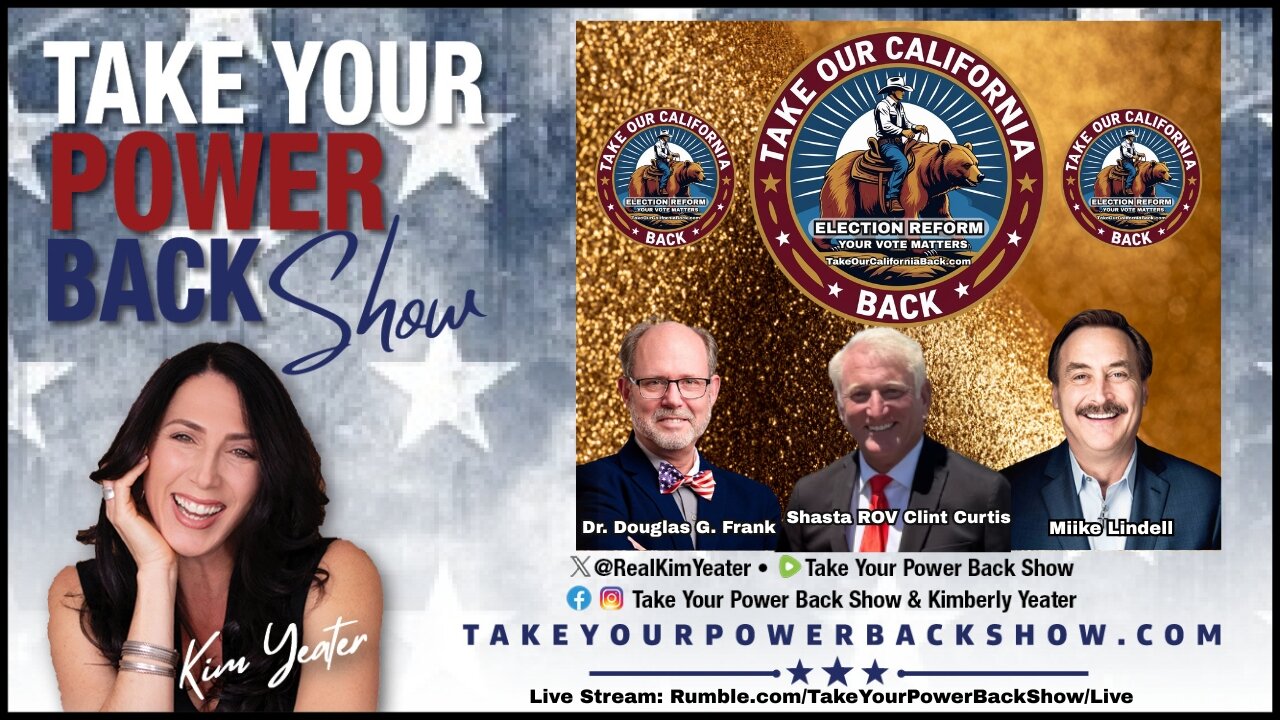 🚨BIG NEWS🚨 "TAKE OUR CALIFORNIA BACK" ELECTION TRANSPARENCY & REAL ELECTION REFORM -NATIONAL IMPACT