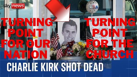 Charlie Kirk Assassination A Turning Point for America and the Church of Jesus Christ