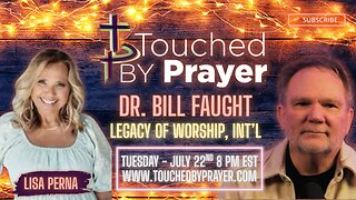 Touched by Prayer- Dr. Bill Faught