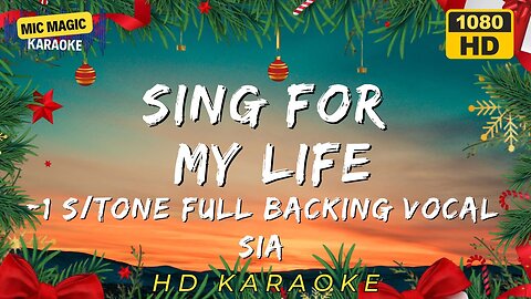 SING FOR MY LIFE - SIA - BACKING VOCAL KARAOKE - -1 SEMITONE