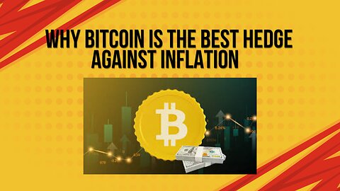 Why Bitcoin is the best hedge against inflation