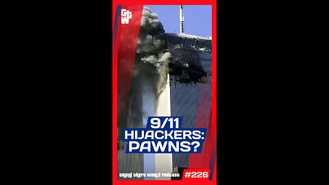 9/11 Hijackers: Pawns? | #GrandTheftWorld 226 (Short)