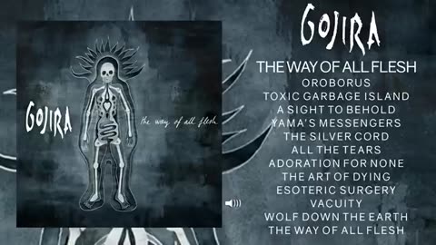 GOJIRA - The Way Of All Flesh (Full Album)