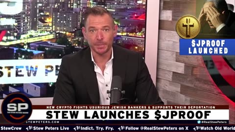 Stew Peters - $JPROOF: Fight Usurious Jewish Bankers & Make America
