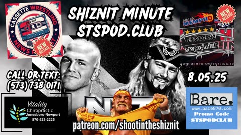 SHIZNIT MINUTE 8.05.25-BT talks NXT!