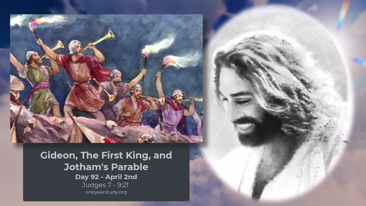 Gideon, The First King, and Jotham's Parable - Judges - Day 92 - April 2 - One Year Bible
