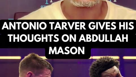 Abdullah Mason has to work on his Defense says Mr. Tarver.