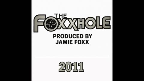 The Foxxhole 06.24.2011