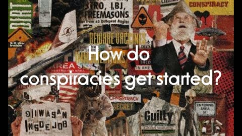 How do conspiracies get started