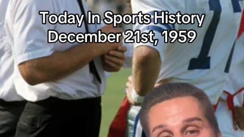 THE HISTORIC SPORTS MOMENT OF DECEMBER 21st, 1959