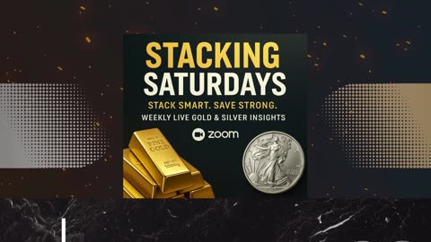 Gold and Silver Stacking Saturdays