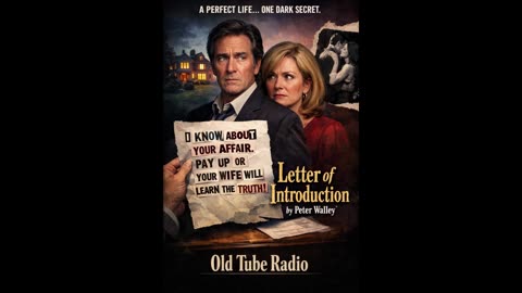Letter of Introduction by Peter Walley | Blackmail Shocker in Classic Radio Drama | Old Tube Radio