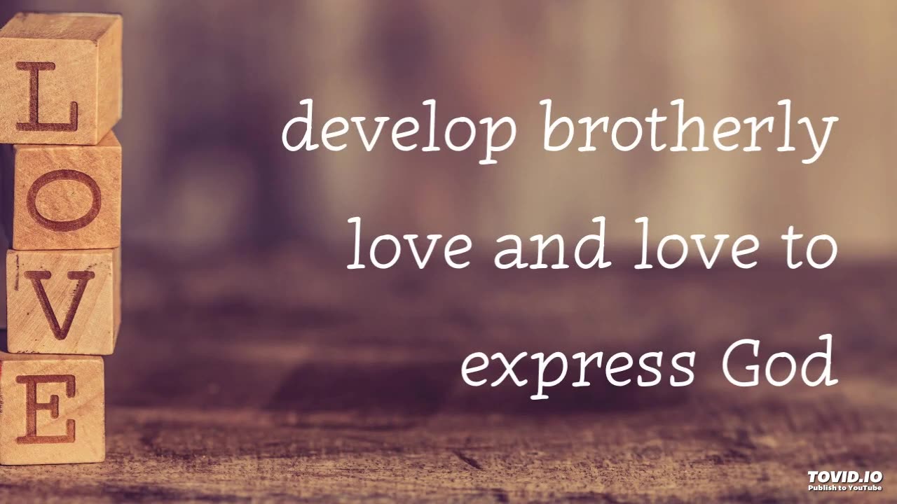develop brotherly love and love to express God