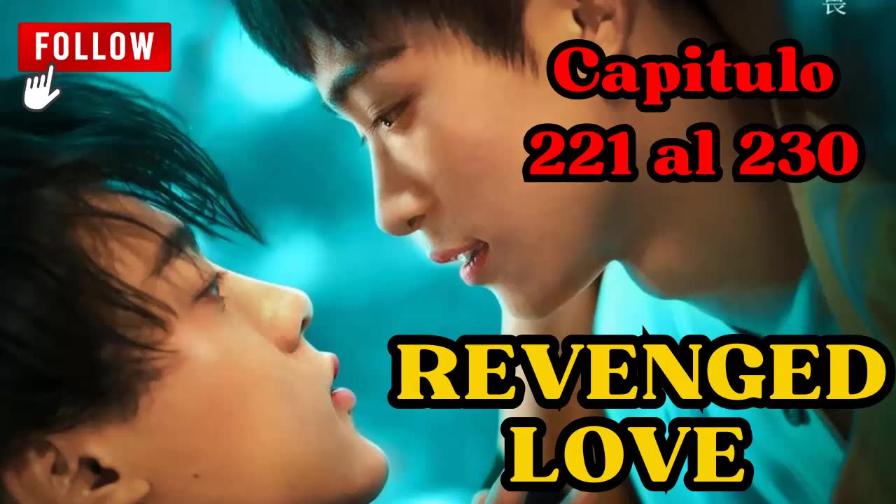 REVENGED LOVE – capitulo 221 al 230 - COUNTERATTACK