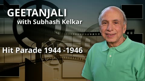 Geetanjali - Hit Parade 1944 -1946 Presented by Subhash Kelkar