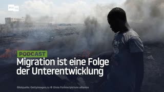 Migration ist eine Folge der Unterentwicklung