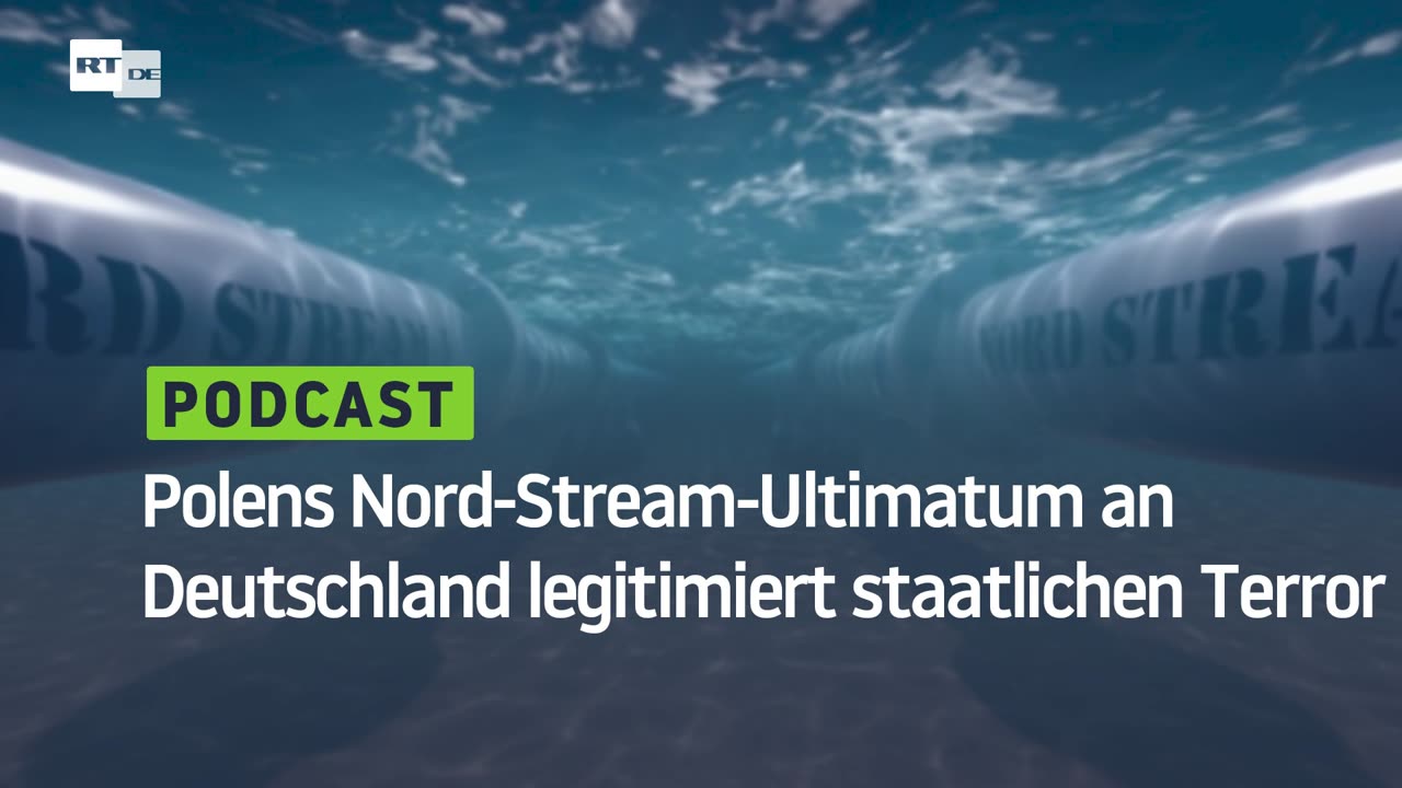 Polens Nord-Stream-Ultimatum an Deutschland legitimiert staatlichen Terror