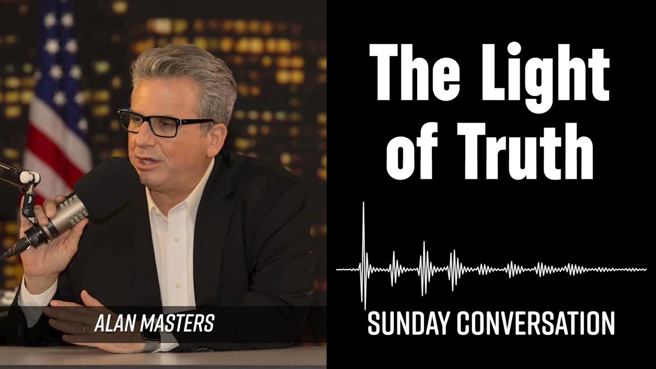 “The Light of Truth” | Sunday Conversation 11/23/2025