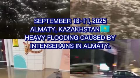 🌊SEPTEMBER 16-17, 2025 ALMATY, KAZAKHSTAN🇰🇿 HEAVY FLOODING CAUSED BY INTENSE RAINS IN ALMATY.
