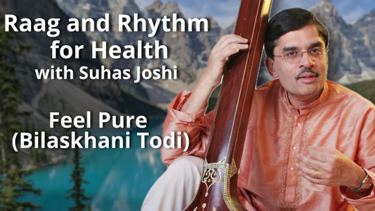 Raag and Rhythm - Feel Pure Bilaskhani Todi Presented by Suhas Joshi