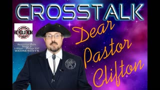CrossTalk! Ep. 51 Dear Pastor Clifton #1