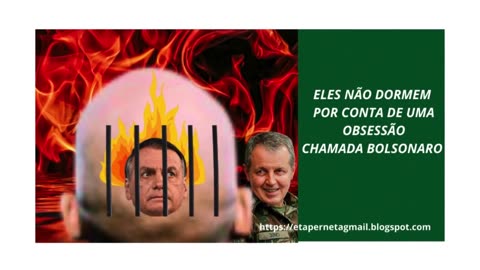 ELES NÃO DORMEM POR CONTA DE UMA OBSESSÃO CHAMADA BOLSONARO