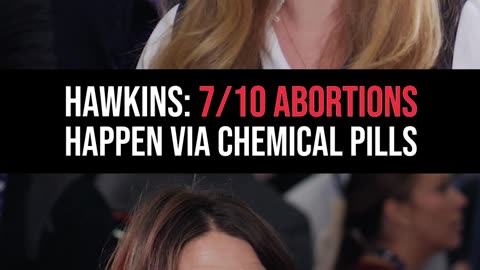 Hawkins: 700,000 out of 1,000,000 Abortions Are Done with Chemical Pills