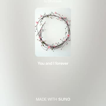 ♾️ You and I forever ♾️