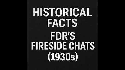 Historical Act: FDR’s Fireside Chats (1930s)