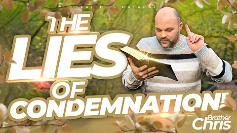 STOP Listening To The Lies Of CONDEMNATION!