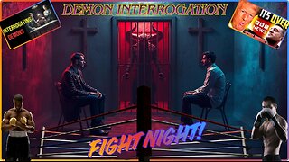 Is Demon Interrogation Scriptural? / BBC, Trump & Tommy Robinson! / Classic Boxing Bouts On Rumble.