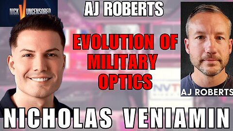 AJ Roberts & Nicholas Veniamin Discuss the Evolution of Military Optic