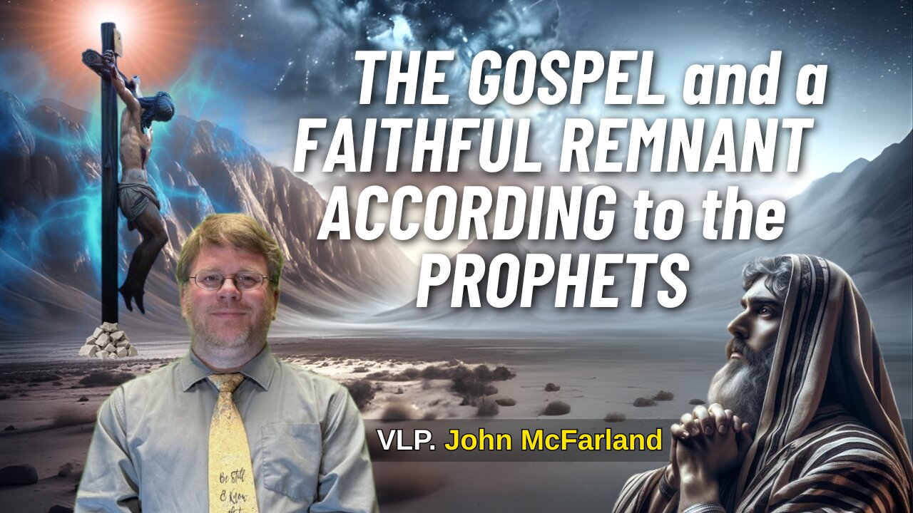 The Gospel and a Faithful Remnant According to the Prophets | John McFarland | 1-10-26