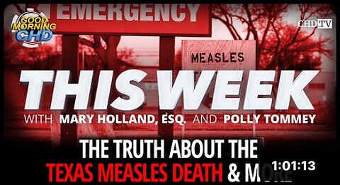 The Truth About The Texas Measles Death & More