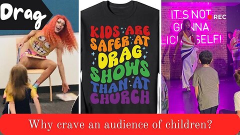 Drag: Why crave an audience of children?